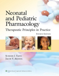 Neonatal and Pediatric Pharmacology: Therapeutic Principles in Practice, 4th Edition