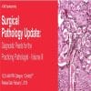 2019 Surgical Pathology Update Diagnostic Pearls for the Practicing Pathologist Vol. III (CME VIDEOS)