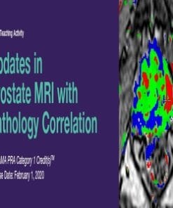 2020 Updates in Prostate MRI with Pathology Correlation (CME VIDEOS)