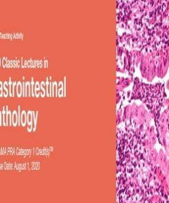 2020 Classic Lectures in Gastrointestinal Pathology (CME VIDEOS)