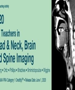 2020 Top Teachers in Head & Neck, Brain and Spine Imaging (CME VIDEOS)