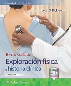 Bates Guía de exploración física e historia clínica, 13th Edition (Spanish Edition) (High Quality Image PDF)