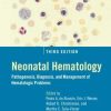 Neonatal Hematology (Pathogenesis, Diagnosis, and Management of Hematologic Problems), 3rd Edition (PDF)