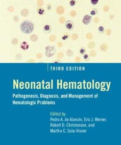 Neonatal Hematology (Pathogenesis, Diagnosis, and Management of Hematologic Problems), 3rd Edition (PDF)