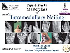 Tips & Tricks Masterclass Of Intramedullary Nailing (3 Volumes) (PDF)