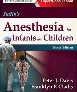 Smith’s Anesthesia for Infants and Children, Ninth Edition