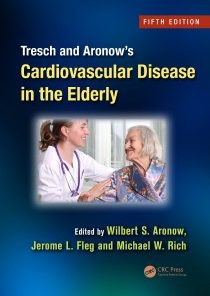 Tresch and Aronow’s Cardiovascular Disease in the Elderly, 5th Edition