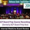 ACP 2019 Internal Medicine Board Review Course Videos