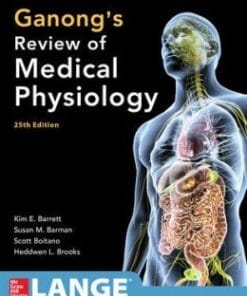 Ganong’s Review of Medical Physiology, 25th Edition (PDF)