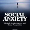 Social Anxiety: Clinical, Developmental, and Social Perspectives, 3rd Edition (PDF)