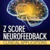 Z Score Neurofeedback: Clinical Applications