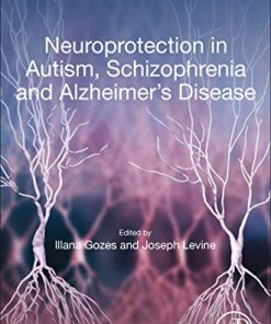 Neuroprotection in Autism, Schizophrenia and Alzheimer’s disease (PDF)