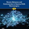 Recent Advances and Controversies in Gamma Knife Neurosurgery (Volume 268) (PDF)