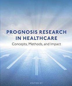 Prognosis Research in Healthcare: Concepts, Methods, and Impact