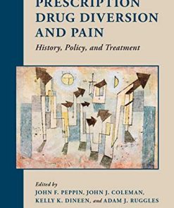 Prescription Drug Diversion and Pain: History, Policy, and Treatment (PDF)