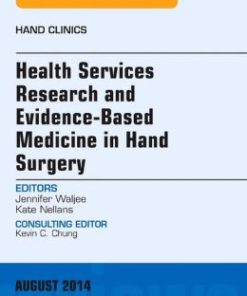 Health Services Research and Evidence-Based Medicine in Hand Surgery, An Issue of Hand Clinics