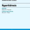 Hyperhidrosis, An Issue of Dermatologic Clinics