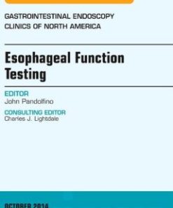 Esophageal Function Testing, An Issue of Gastrointestinal Endoscopy Clinics