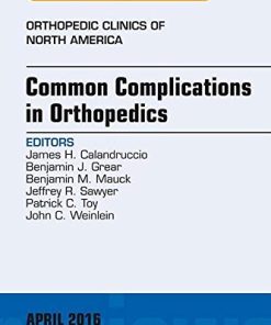 Common Complications in Orthopedics, An Issue of Orthopedic Clinics, 1e (The Clinics: Orthopedics) (PDF)