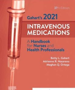 Gahart’s 2021 Intravenous Medications: A Handbook for Nurses and Health Professionals, 37ed (PDF)