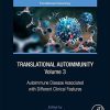 Translational Autoimmunity: Autoimmune Disease Associated with Different Clinical Features Volume 3 (PDF)