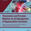 Theranostics and Precision Medicine for the Management of Hepatocellular Carcinoma, Volume 2: Diagnosis, Therapeutic Targets, and Molecular Mechanisms (PDF)