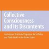 Collective Consciousness and Its Discontents:: Institutional distributed cognition, racial policy, and public health in the United States (PDF)