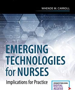 Emerging Technologies for Nurses: Implications for Practice