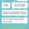 The Autism Discussion Page on the core challenges of autism: A toolbox for helping children with autism feel safe, accepted, and competent