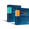 Harper’s Textbook of Pediatric Dermatology, 2 Volume Set, 4th edition (PDF)