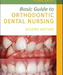 Basic Guide to Orthodontic Dental Nursing (Basic Guide Dentistry Series), 2nd Edition (PDF)