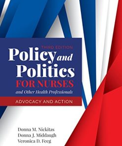 Policy and Politics for Nurses and Other Health Professionals: Advocacy and Action, 3rd Edition