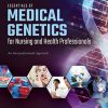 Essentials of Medical Genetics for Nursing and Health Professionals: An Interprofessional Approach