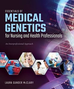 Essentials of Medical Genetics for Nursing and Health Professionals: An Interprofessional Approach