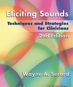 Eliciting Sounds: Techniques and Strategies for Clinicians, 2nd Edition (PDF)