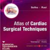 Atlas of Cardiac Surgical Techniques: A Volume in the Surgical Techniques Atlas Series