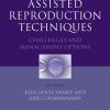 Assisted Reproduction Techniques: Challenges and Management Options (PDF)