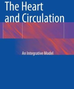 The Heart and Circulation: An Integrative Model (PDF)