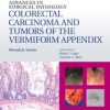 Advances in Surgical Pathology: Colorectal Carcinoma and Tumors of the Vermiform Appendix (PDF)