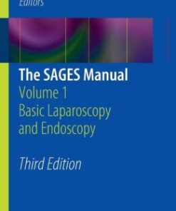 The SAGES Manual, 3rd Edition: Volume 1 Basic Laparoscopy and Endoscopy