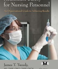 Healthcare Safety for Nursing Personnel: An Organizational Guide to Achieving Results