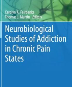 Neurobiological Studies of Addiction in Chronic Pain States (PDF)