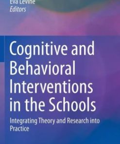 Cognitive and Behavioral Interventions in the Schools: Integrating Theory and Research into Practice (PDF)