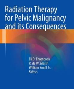 Radiation Therapy for Pelvic Malignancy and its Consequences (PDF)