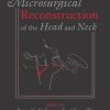 Microsurgical Reconstruction of the Head and Neck (PDF Book + Videos)