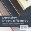 Letters from Leaders in Pharmacy: Advice from Pharmacy Leadership Academy Graduates, Faculty, and Mentors (PDF)