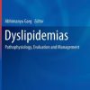 Dyslipidemias: Pathophysiology, Evaluation and Management (PDF)