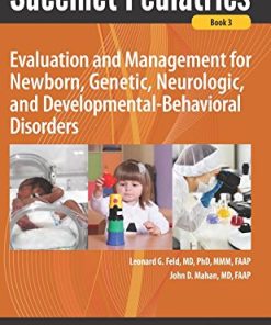 Succinct Pediatrics: Evaluation and Management for Newborn, Genetic, Neurologic, and Developmental-Behavioral Disorders, Book 3 (PDF)