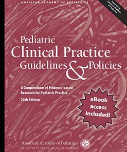 Pediatric Clinical Practice Guidelines & Policies: A Compendium of Evidence-based Research for Pediatric Practice, 20th Edition (PDF)