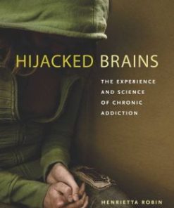 Hijacked Brains: The Experience and Science of Chronic Addiction